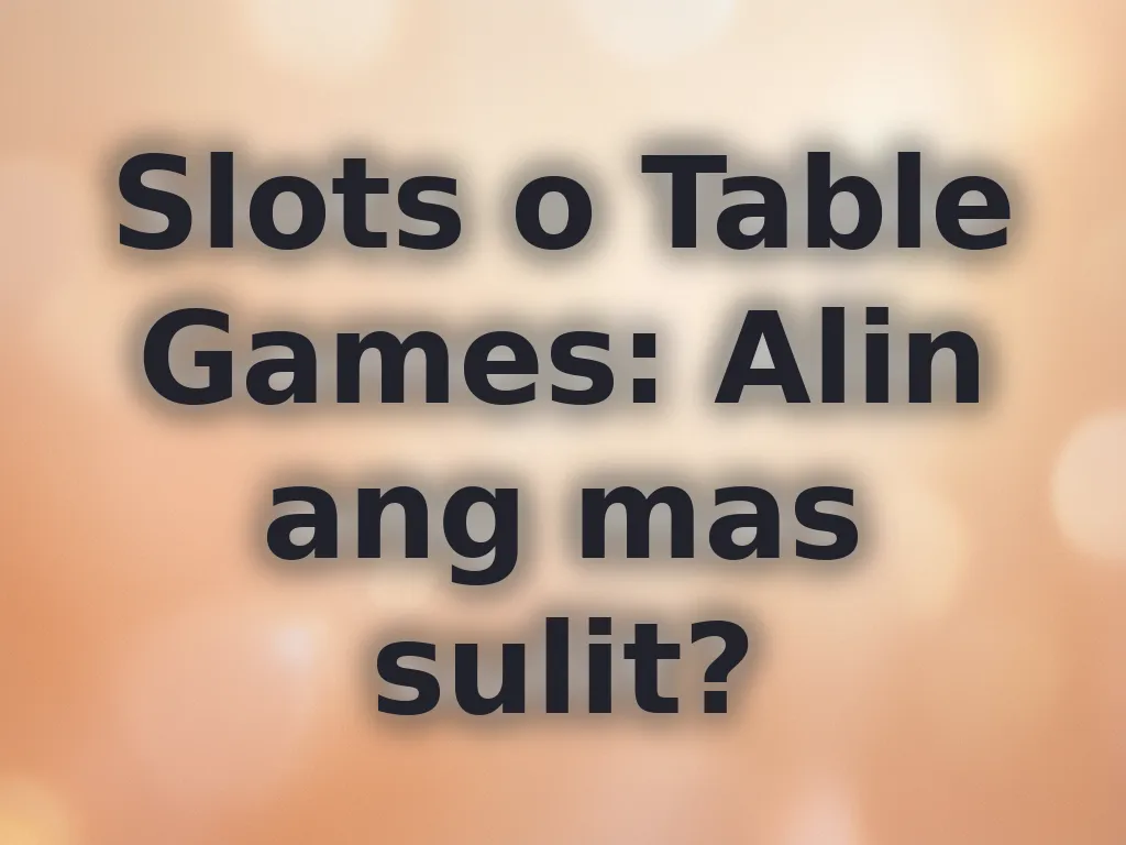 Slots vs Table Games